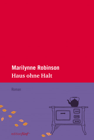 Marilynne Robinson: Haus ohne Halt