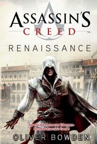 Oliver Bowden: Assassin's Creed Band 1: Renaissance