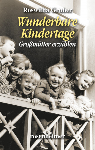 Roswitha Gruber: Wunderbare Kindertage