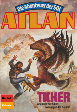 Kurt Mahr: Atlan 642: Ticker