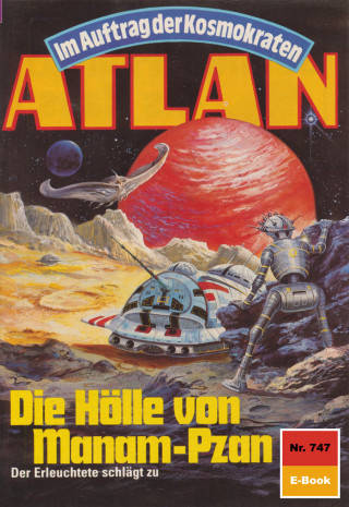 H.G. Ewers: Atlan 747: Die Hölle von Manam-Pzan