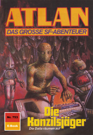 Arndt Ellmer: Atlan 753: Die Konzilsjäger