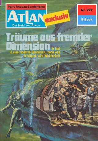 H.G. Ewers: Atlan 227: Träume aus fremder Dimension