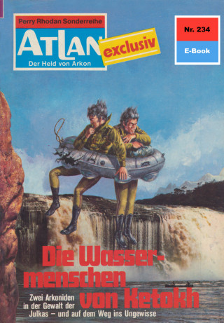 Clark Darlton: Atlan 234: Die Wassermenschen von Ketokh
