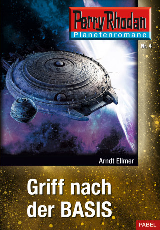 Arndt Ellmer: Planetenroman 4: Griff nach der Basis