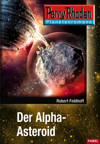 Robert Feldhoff: Planetenroman 17: Der Alpha-Asteroid