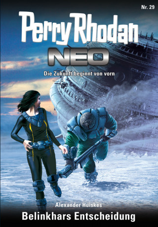 Alexander Huiskes: Perry Rhodan Neo 29: Belinkhars Entscheidung