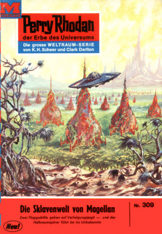 H.G. Ewers: Perry Rhodan 309: Die Sklavenwelt von Magellan