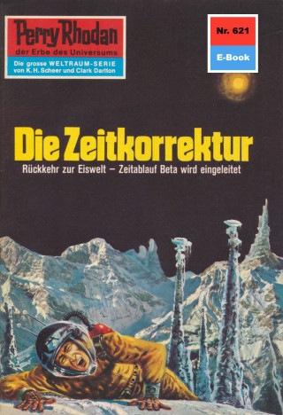 H.G. Ewers: Perry Rhodan 621: Die Zeitkorrektur