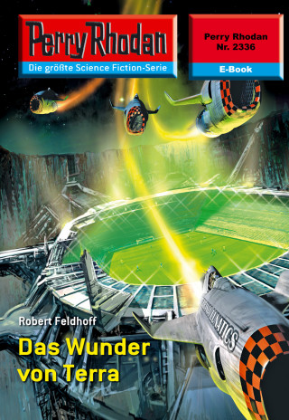 Robert Feldhoff: Perry Rhodan 2336: Das Wunder von Terra