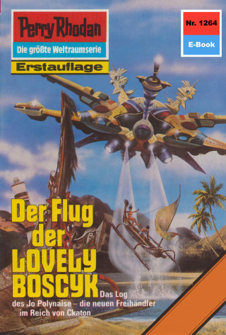 Arndt Ellmer: Perry Rhodan 1264: Der Flug der LOVELY BOSCYK