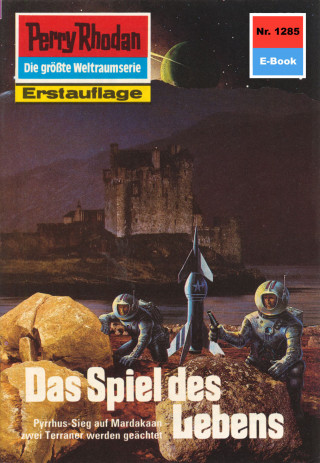 Kurt Mahr: Perry Rhodan 1285: Das Spiel des Lebens