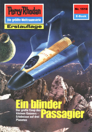 Clark Darlton: Perry Rhodan 1510: Ein blinder Passagier