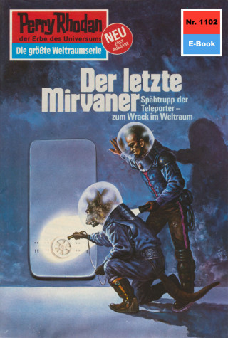 Clark Darlton: Perry Rhodan 1102: Der letzte Mirvaner