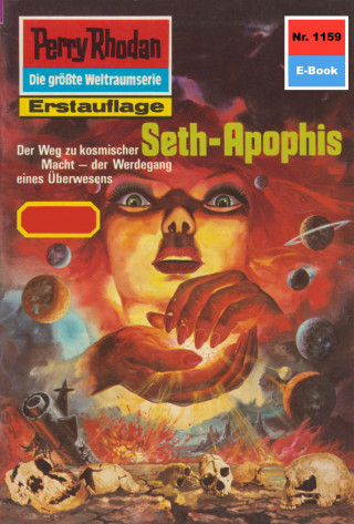 Kurt Mahr: Perry Rhodan 1159: Seth-Apophis