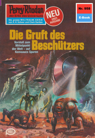 Kurt Mahr: Perry Rhodan 958: Die Gruft des Beschützers