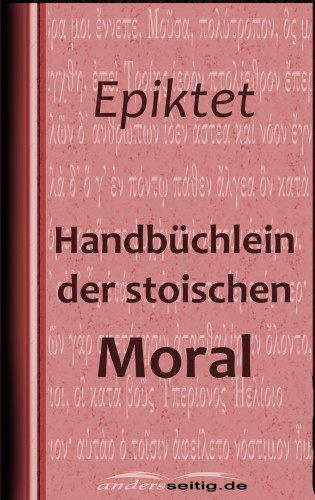 Epiktet: Handbüchlein der stoischen Moral
