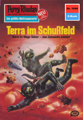 Clark Darlton: Perry Rhodan 1046: Terra im Schußfeld