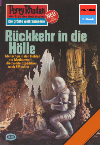 Kurt Mahr: Perry Rhodan 1068: Rückkehr in die Hölle