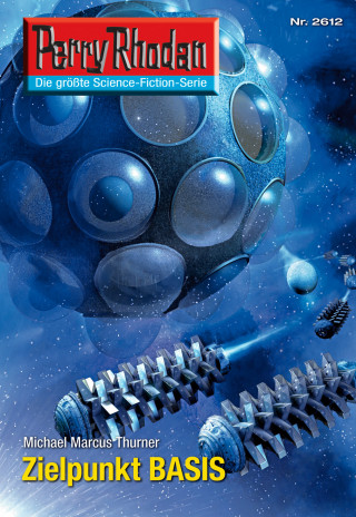 Michael Marcus Thurner: Perry Rhodan 2612: Zielpunkt BASIS