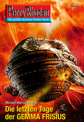 Michael Marcus Thurner: Perry Rhodan 2627: Die letzten Tage der GEMMA FRISIUS