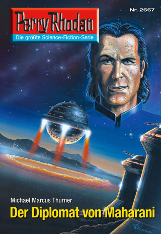 Michael Marcus Thurner: Perry Rhodan 2667: Der Diplomat von Maharani