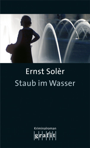 Ernst Solèr: Staub im Wasser