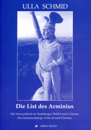 Ulla Schmid: Die List des Arminius