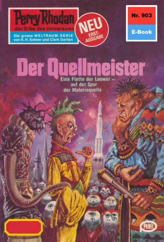 Kurt Mahr: Perry Rhodan 903: Der Quellmeister