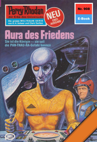 William Voltz: Perry Rhodan 908: Aura des Friedens