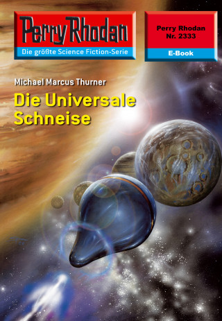 Michael Marcus Thurner: Perry Rhodan 2333: Die Universale Schneise