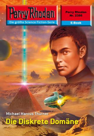 Michael Marcus Thurner: Perry Rhodan 2386: Die Diskrete Domäne