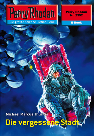 Michael Marcus Thurner: Perry Rhodan 2392: Die vergessene Stadt