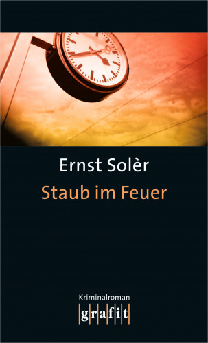 Ernst Solèr: Staub im Feuer