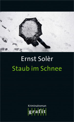 Ernst Solèr: Staub im Schnee