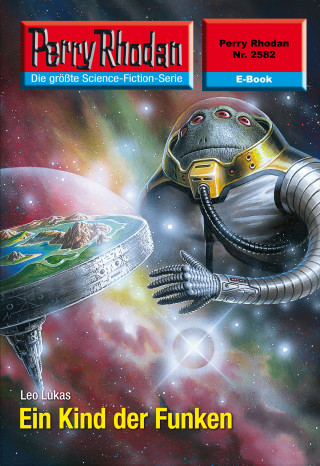 Leo Lukas: Perry Rhodan 2582: Ein Kind der Funken