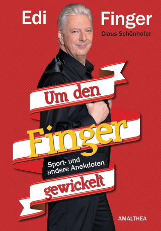 Edi Finger, Claus Schönhofer: Um den Finger gewickelt