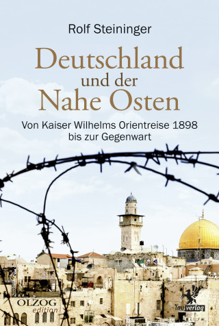 Rolf Steininger: Deutschland und der Nahe Osten