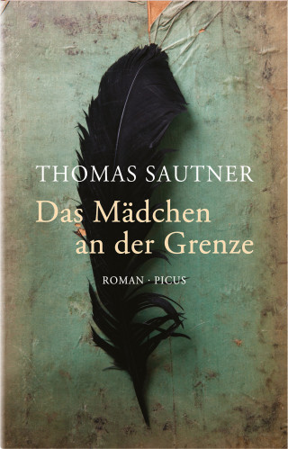 Thomas Sautner: Das Mädchen an der Grenze