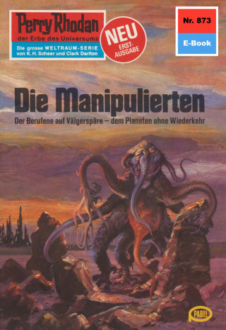 H.G. Francis: Perry Rhodan 873: Die Manipulierten