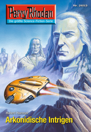 Hubert Haensel: Perry Rhodan 2653: Arkonidische Intrigen