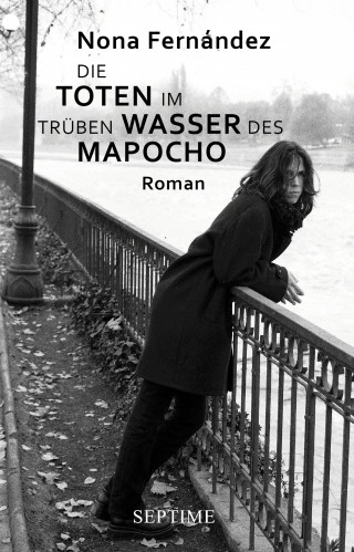 Nona Fernández: Die Toten im trüben Wasser des Mapocho