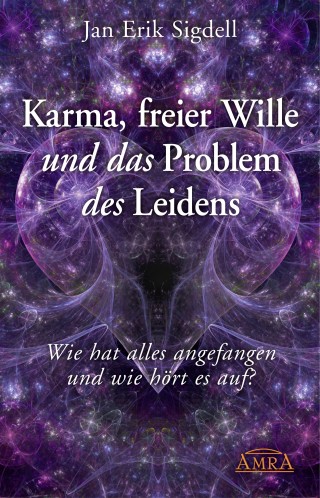 Jan Erik Sigdell: Karma, freier Wille und das Problem des Leidens