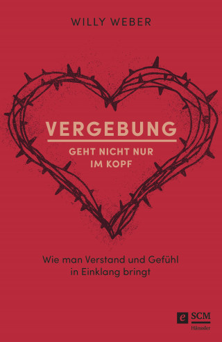 Willy Weber: Vergebung geht nicht nur im Kopf