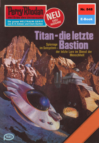 Kurt Mahr: Perry Rhodan 848: Titan - die letzte Bastion