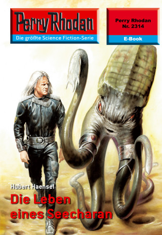 Hubert Haensel: Perry Rhodan 2314: Die Leben eines Seecharan