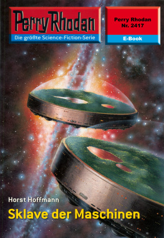 Horst Hoffmann: Perry Rhodan 2417: Sklave der Maschinen
