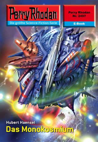 Hubert Haensel: Perry Rhodan 2497: Das Monokosmium