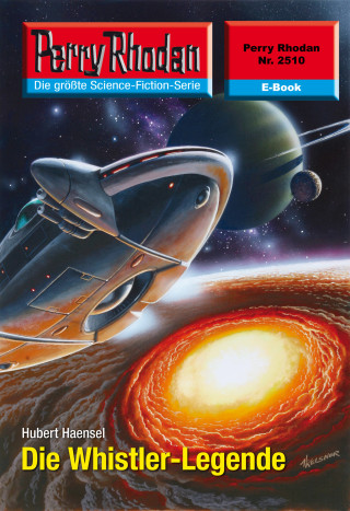 Hubert Haensel: Perry Rhodan 2510: Die Whistler-Legende