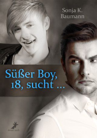 Sonja K. Baumann: Süßer Boy, 18, sucht ...
